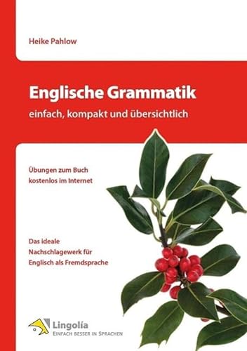Englische Grammatik - einfach, kompakt und übersichtlich: Übungen zum Buch kostenlos im Internet. Das ideale Nachschlagewerk für Englisch als Fremdsprache